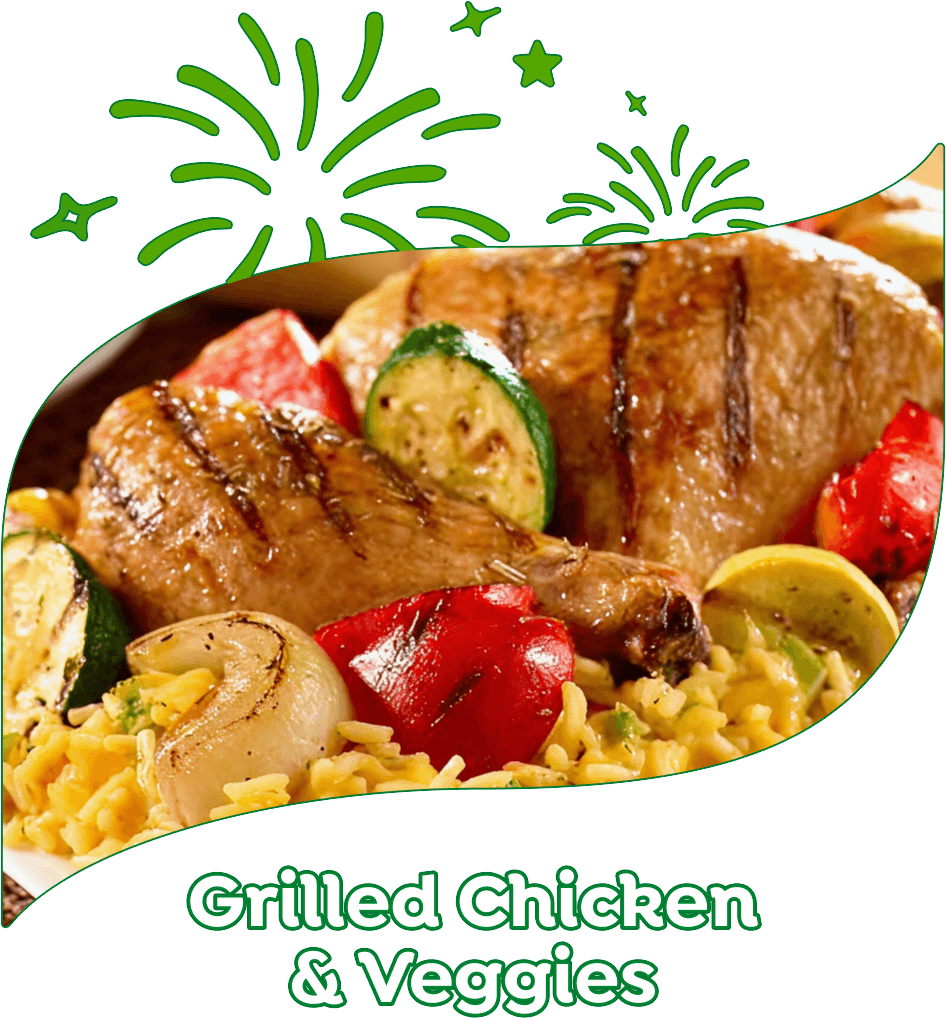 Grilled Chicken
& Veggies