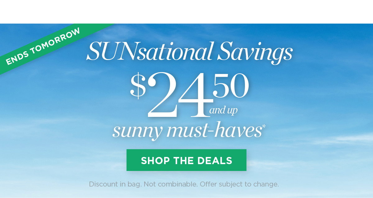 Sunsational Savings $24.50 and up | Shop the Deals