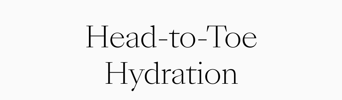 Head-to-Toe Hydration