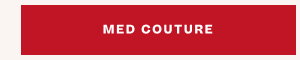 SHOP MED COUTURE