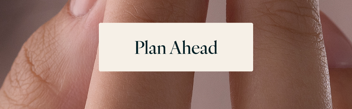 Plan Ahead