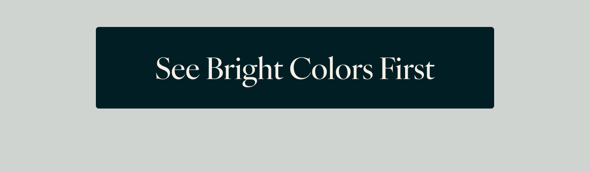 See Bright Colors First