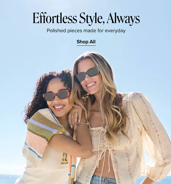 Effortless style, always. Polished pieces made for everyday. Shop all. An image of two women on the beach. 