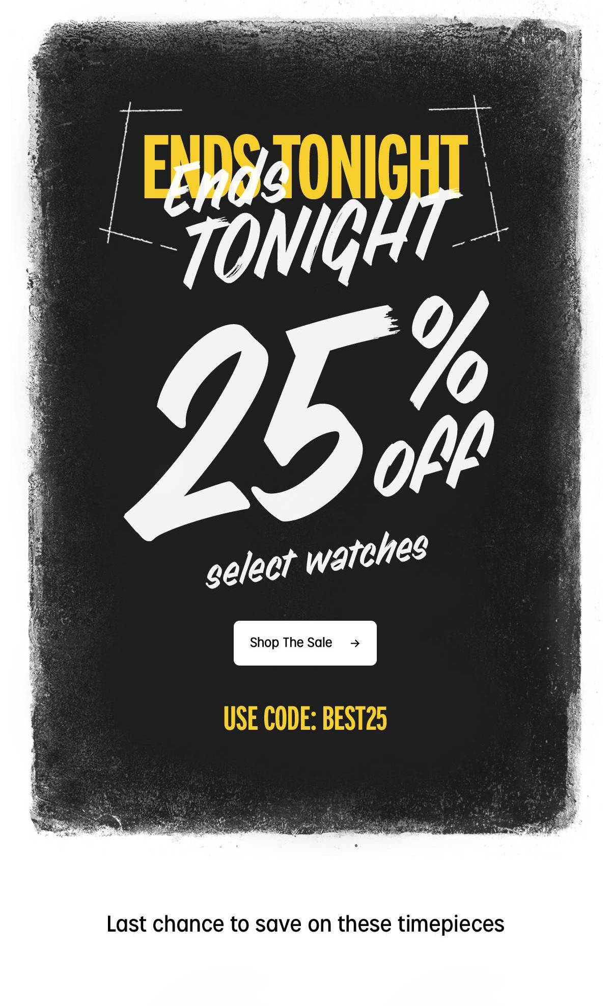 ends tonight 25% off select watches | Shop The Sale | use code: BEST25 - Timex