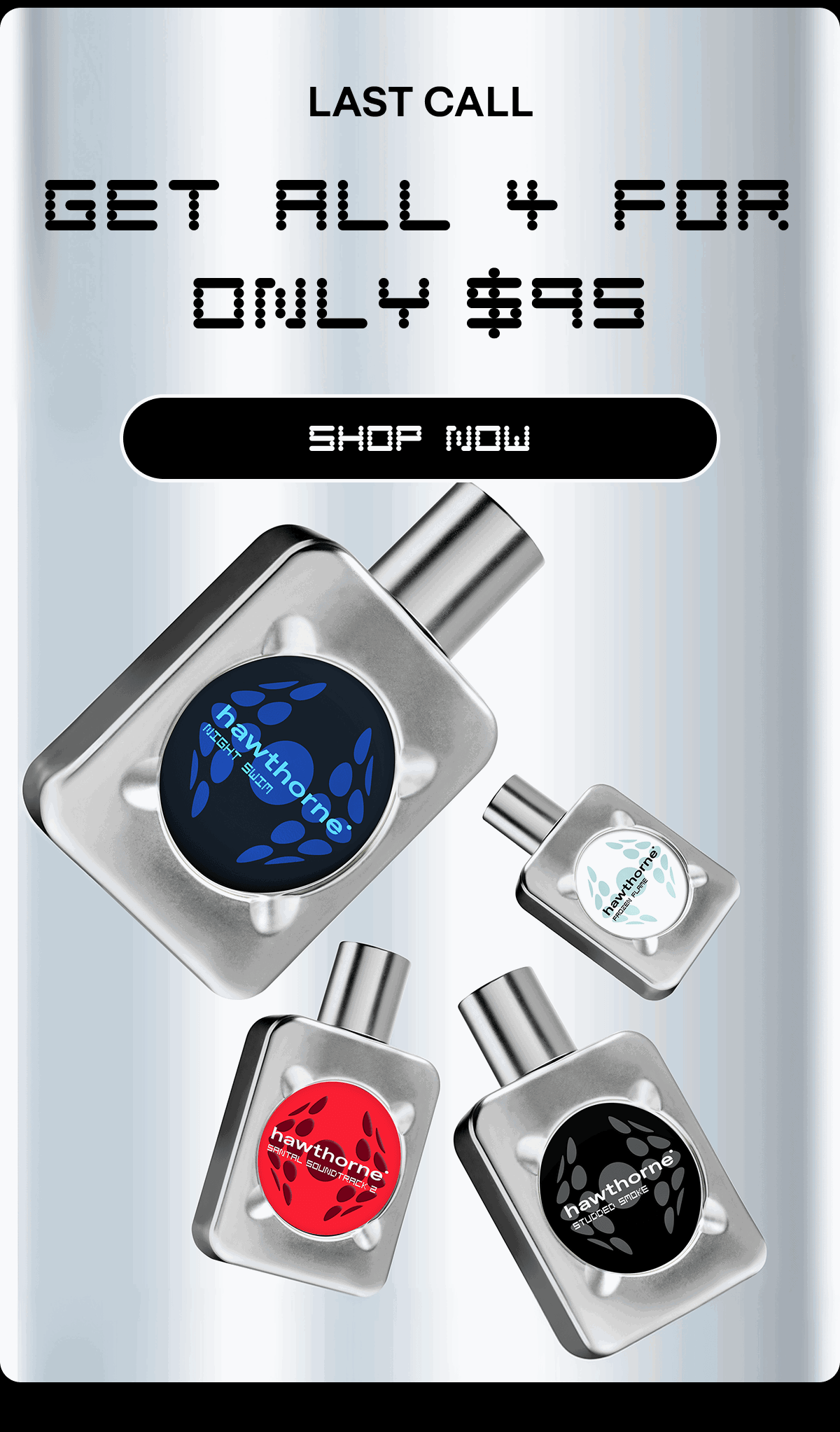Last Call: Get all 4 for Only $95 | Shop Now