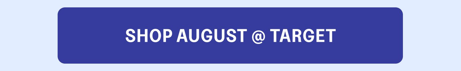 SHOP AUGUST @ TARGET