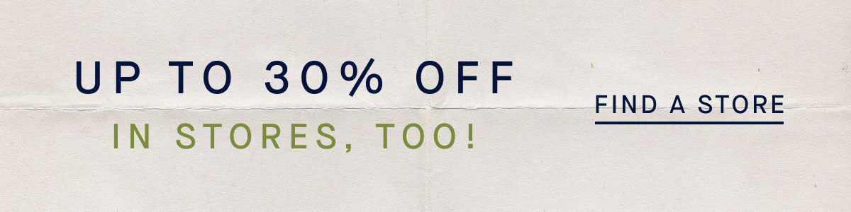Up to 30% in Store
