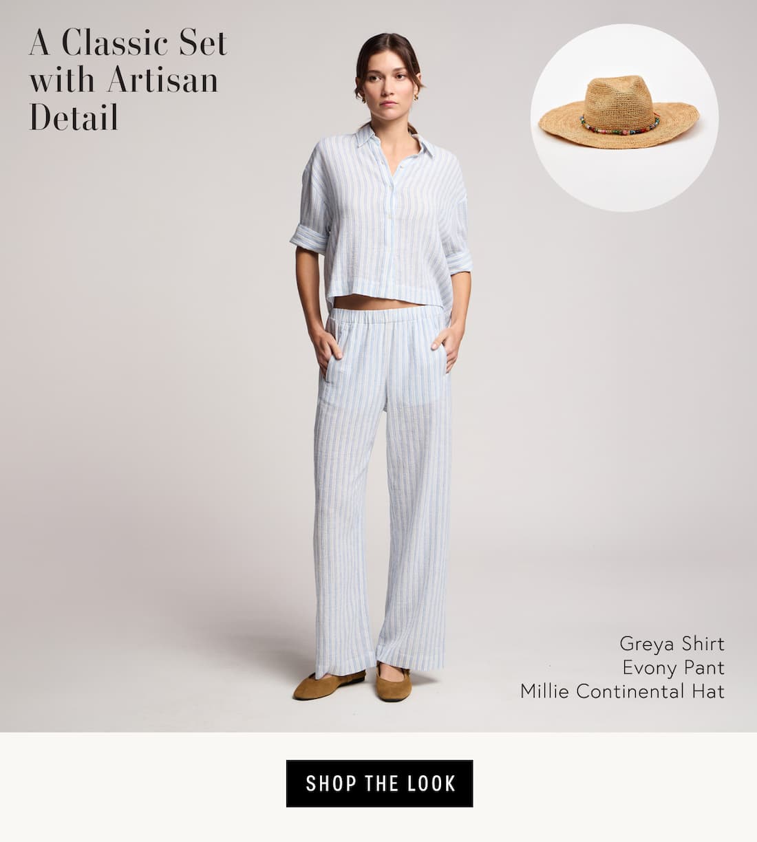 Image shows model wearing the Greya Top and Evony Bottom in White Blue, styled with the Millie Continental Hat. Text reads: A Classic Set with Artisan Detail. Featuring Greya Shirt Evony Pant Millie Continental Hat