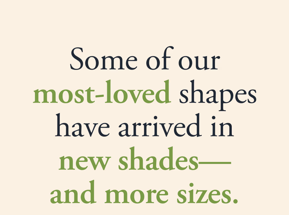 some of our most-loved shapes 
