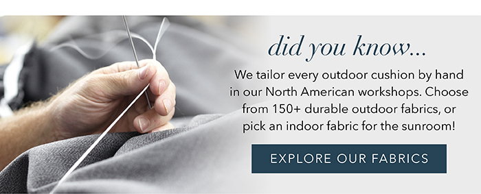 Explore our Fabrics >