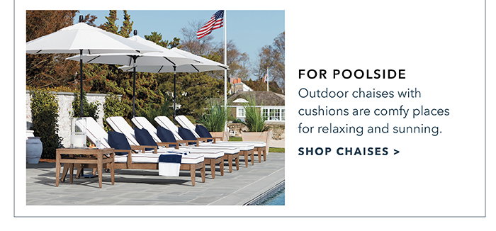 Shop Chaises >