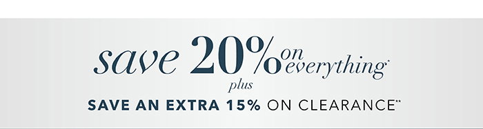 Save 20% on everything*