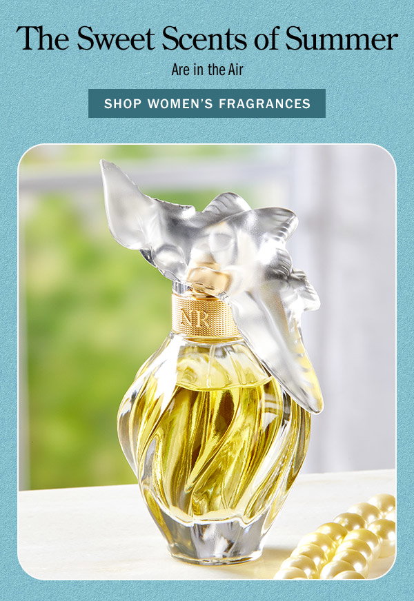 The Sweet Scents of Summer Are in the Air. Shop Women's Fragrances. L'Air du Temps Eau de Parfum