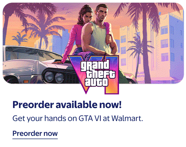 Preorder available now! Get your hands on GTA VI at Walmart.