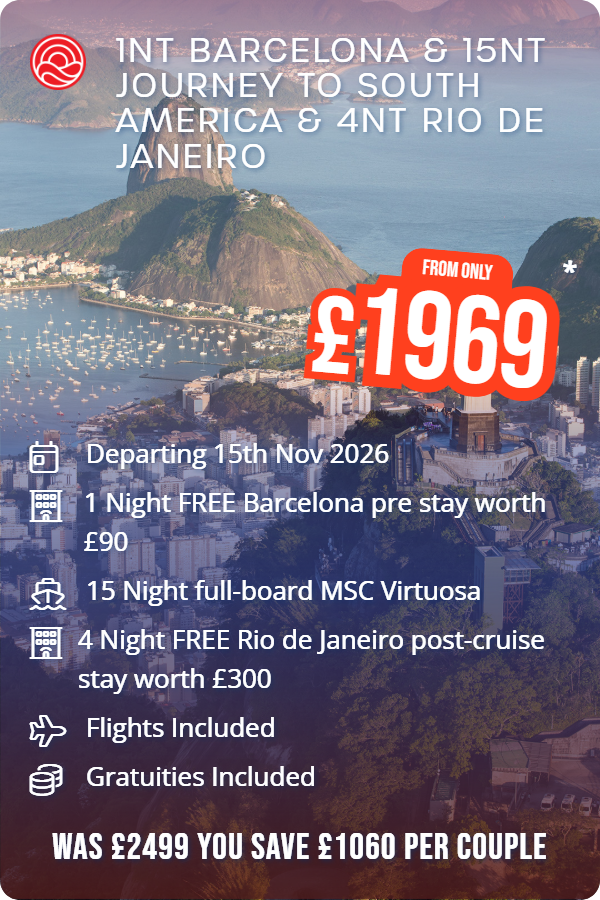 1nt Barcelona & 15nt Journey to South America & 4nt Rio de Janeiro – Smart Holiday promotional image. From £1,969 Includes: Departing 15th Nov 2026, 1 Night FREE Barcelona pre stay worth £90, 15 Night full-board MSC Virtuosa, 4 Night FREE Rio de Janeiro post-cruise stay worth £300, Flights Included, Gratuities Included. WAS £2499 YOU SAVE £1060 PER COUPLE