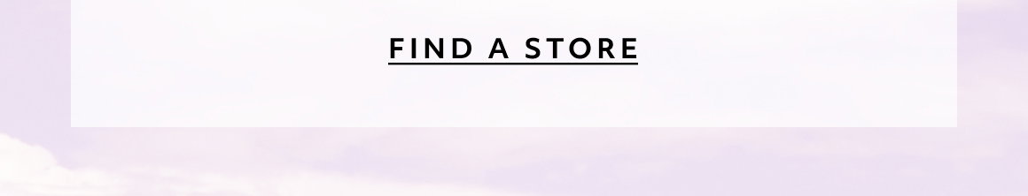 FIND A STORE