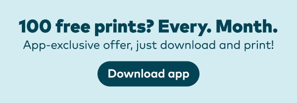 100 free prints? Every. Month. App-exclusive offer, just download and print! Download app.
