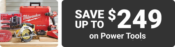 Save up to $249 on Power Tools

SHOP NOW