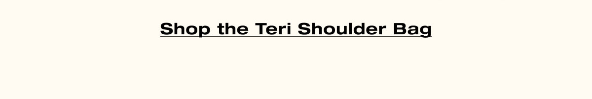 Shop the Teri Shoulder Bag
