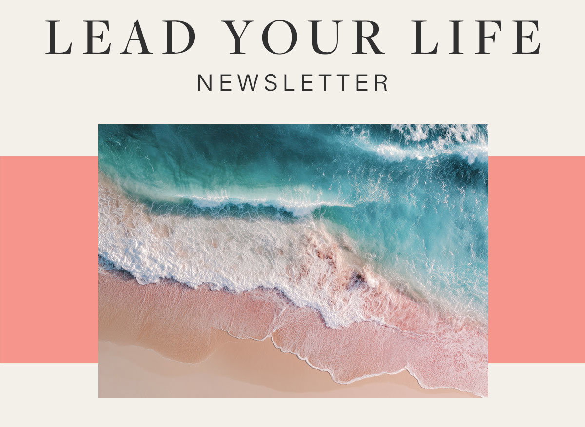 Lead Your Life Newsletter.