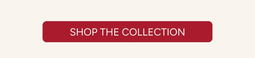 Shop the Collection