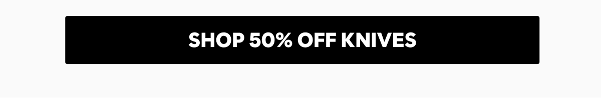 50% off classic knives