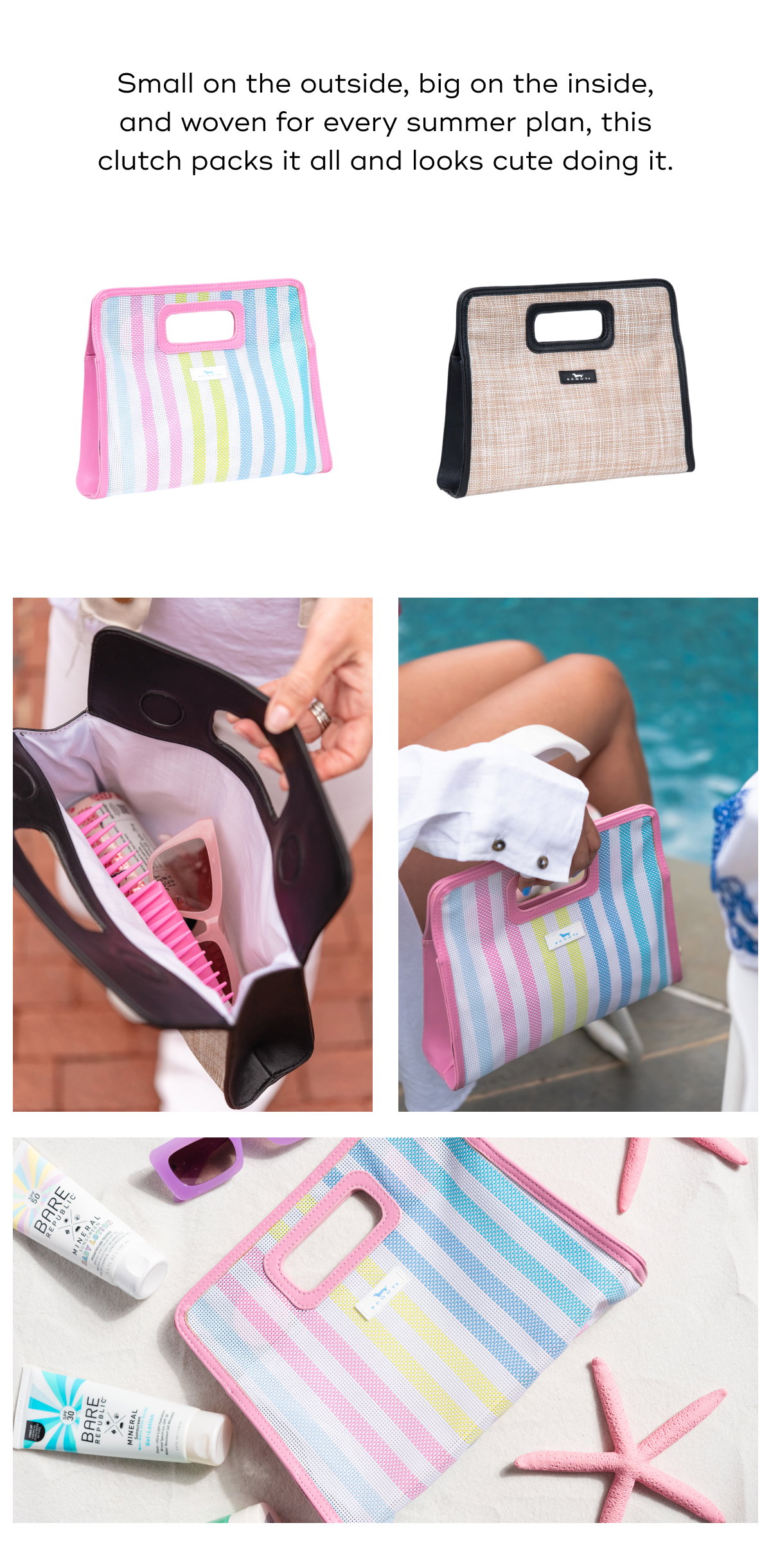 Small on the outside, big on the inside, and woven for every summer plan, this clutch packs it all and looks cute doing it.