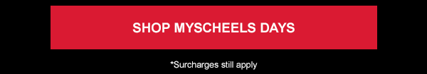 Shop MySCHEELS Days