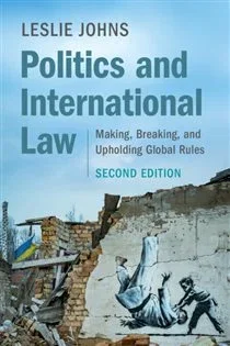 Politics and International Law, by Leslie Johns