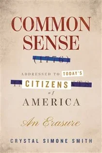 Common Sense (1776), Addressed to Today's Citizens of America, by Crystal Simone Smith