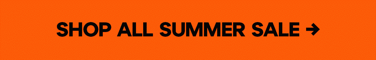 SHOP ALL SUMMER SALE 