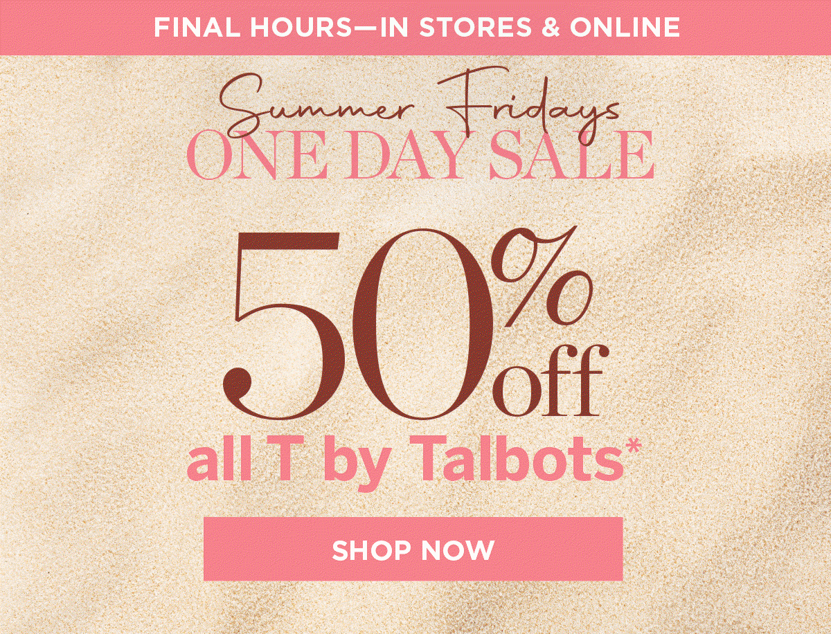 In Store and Online 50% off T by Talbots | Shop Now