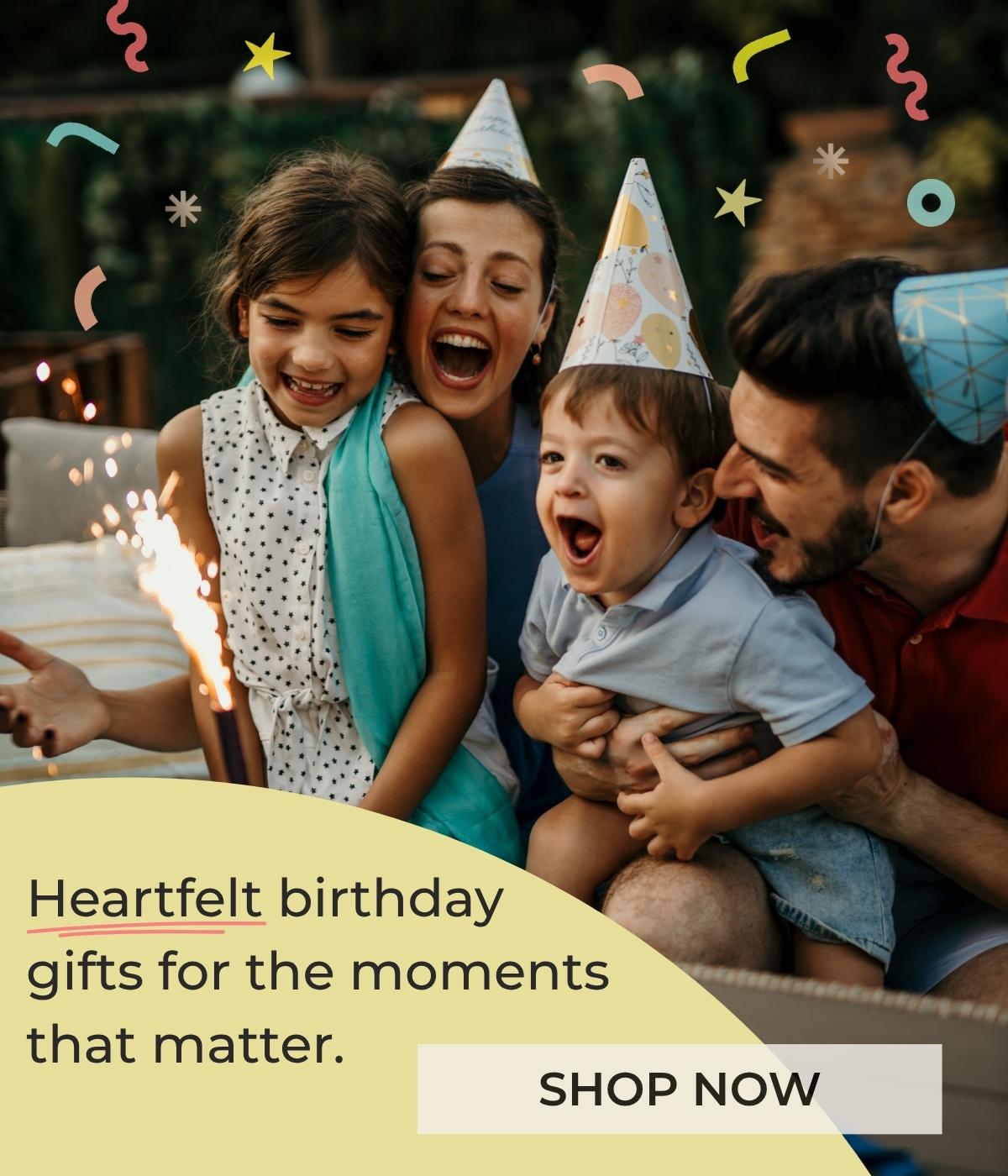 Heartfelt birthday gifts for the moments that matter