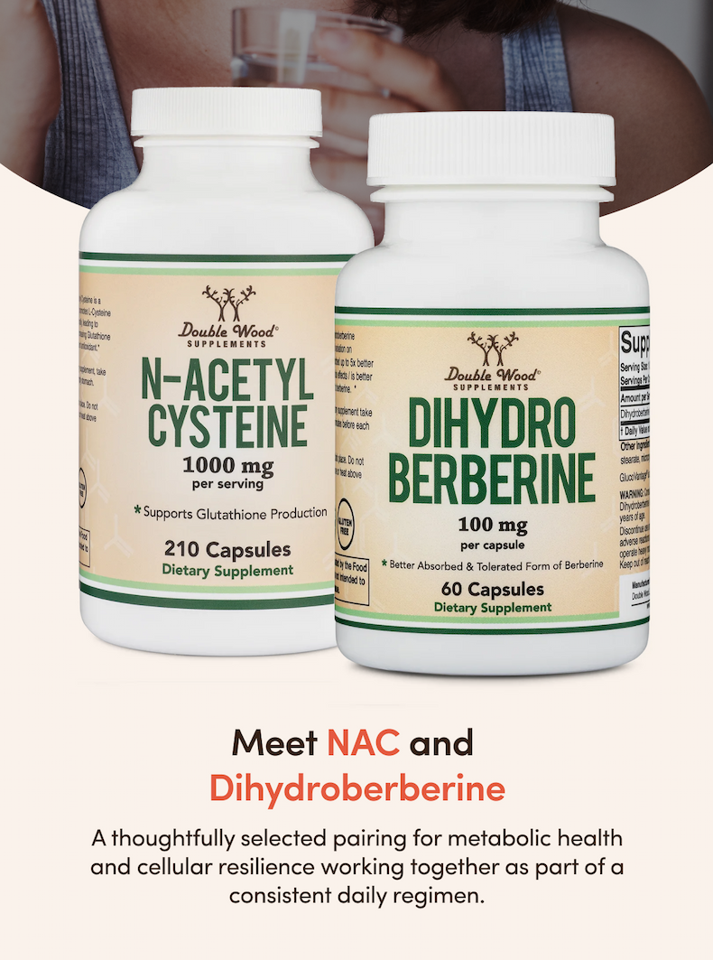 Meet NAC and Dihydroberberine