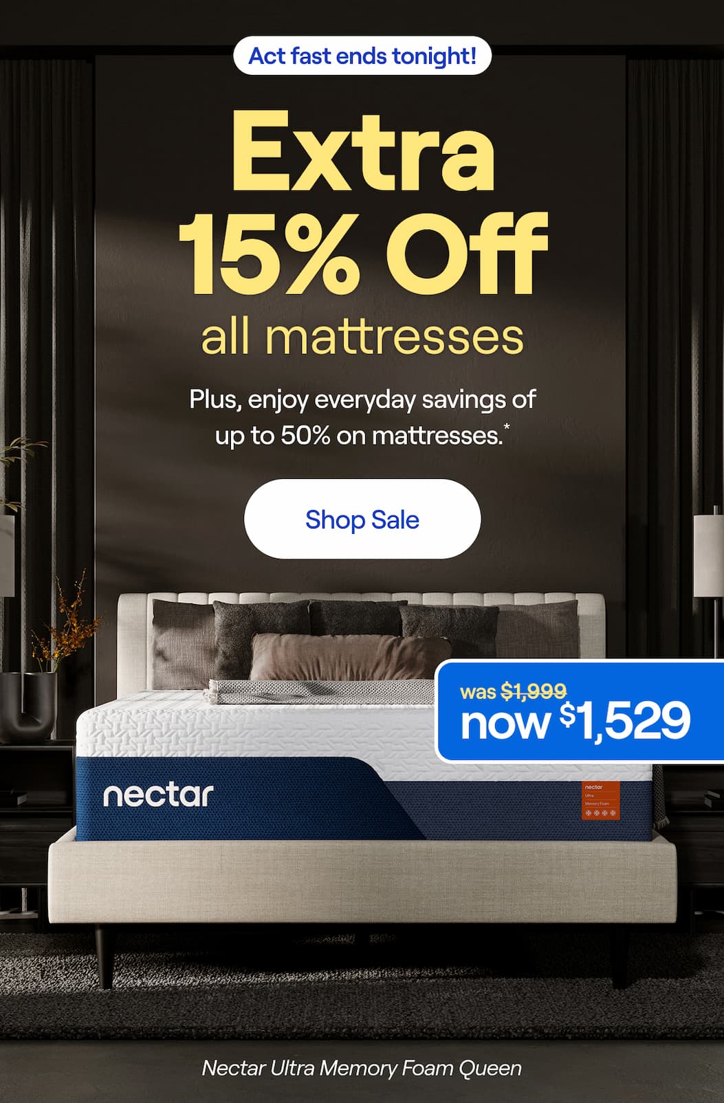 Nectar Primetime Sale : Extra 15% Off all mattresses + plus, enjoy up to 50% on mattresses