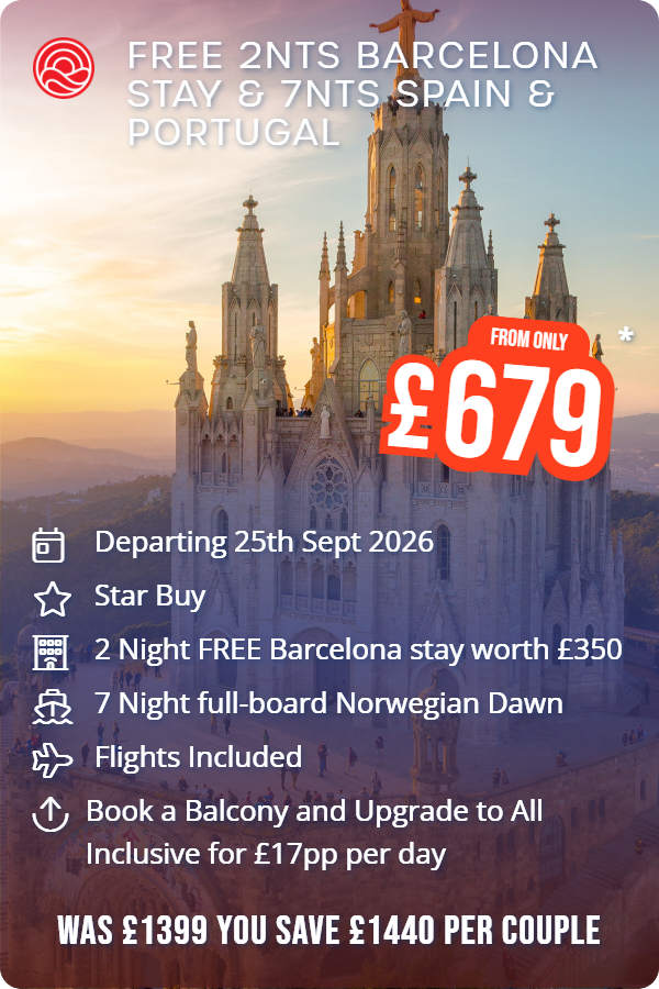 Free 2nts Barcelona Stay & 7nts Spain & Portugal – Smart Holiday promotional image. From £679 Includes: Departing 25th Sept 2026, Star Buy, 2 Night FREE Barcelona stay worth £350, 7 Night full-board Norwegian Dawn, Flights Included, Book a Balcony and Upgrade to All Inclusive for £17pp per day. WAS £1399 YOU SAVE £1440 PER COUPLE
