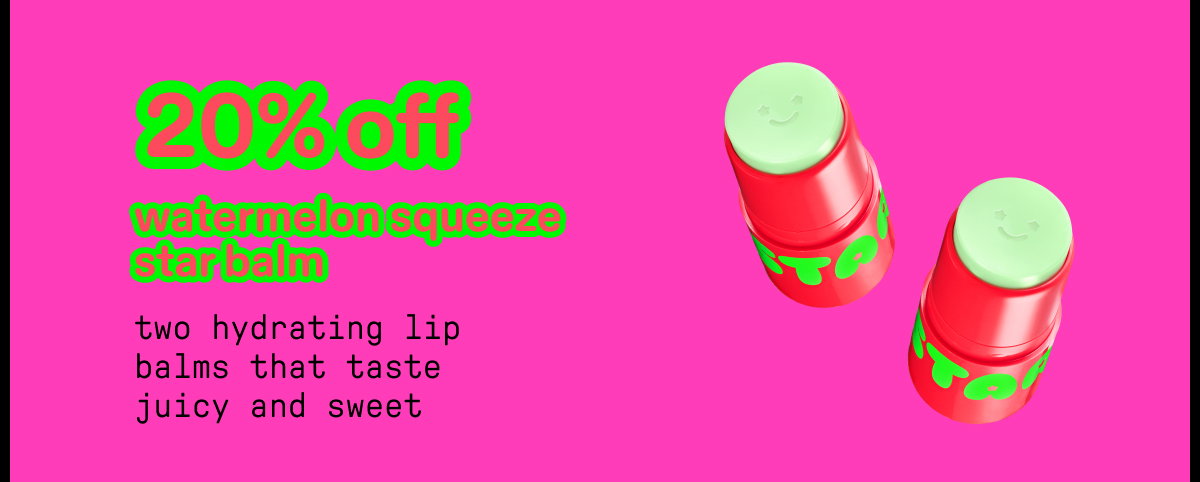 20% off watermelon squeeze star balm