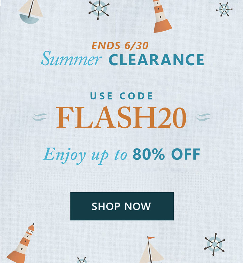 Ends 6/30. Summer Clearance. Use code FLASH20. Enjoy up to 80% off. Click to Shop Now.
