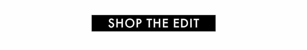 Shop the Edit