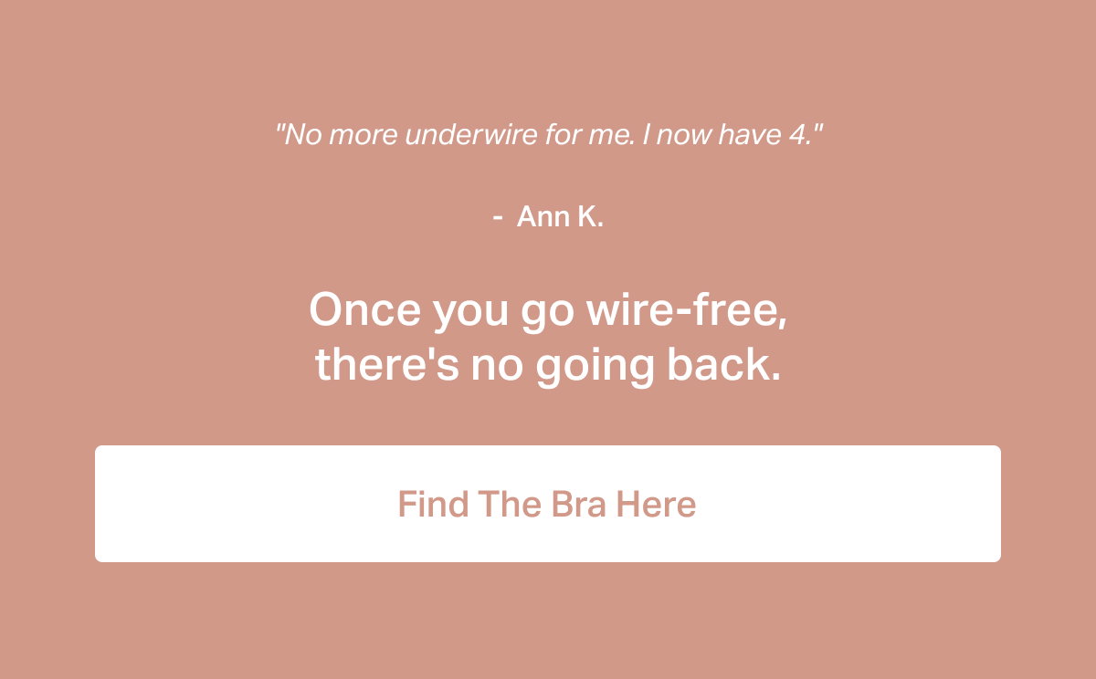 "No more underwire for me"