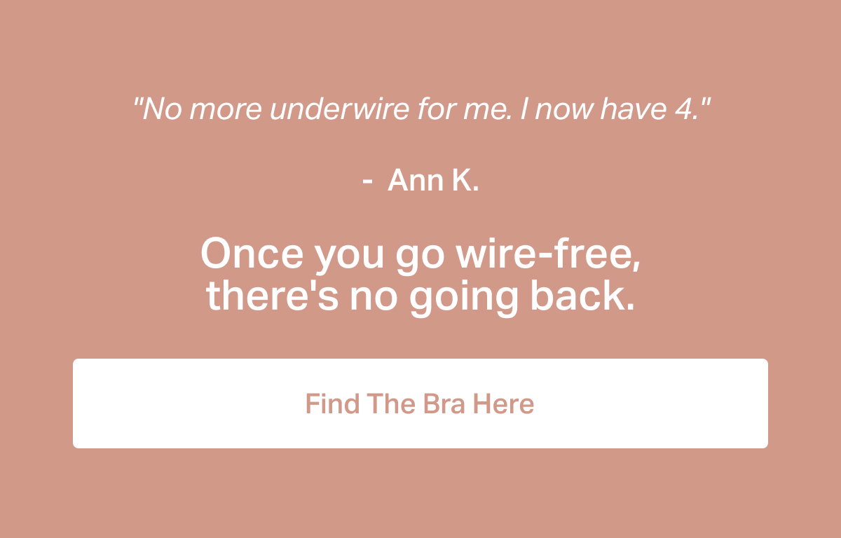"No more underwire for me"