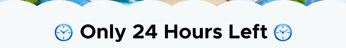 Only 24 Hours Left