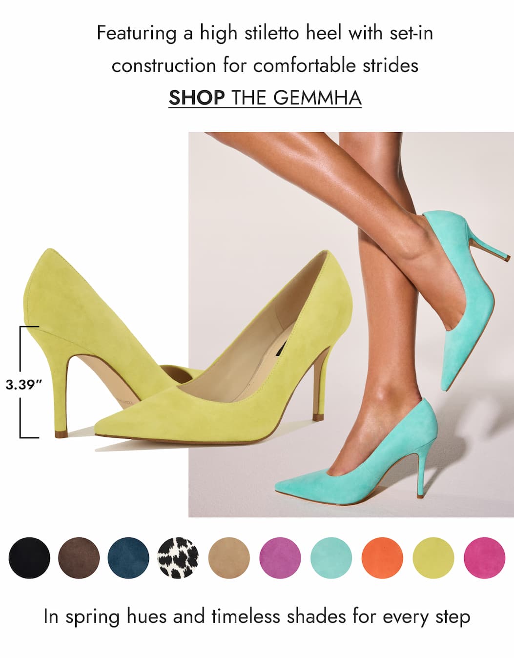 Featuring a high stiletto heel with set-in construction for comfortable strides SHOP THE GEMMHA In spring hues and timeless shades for every step