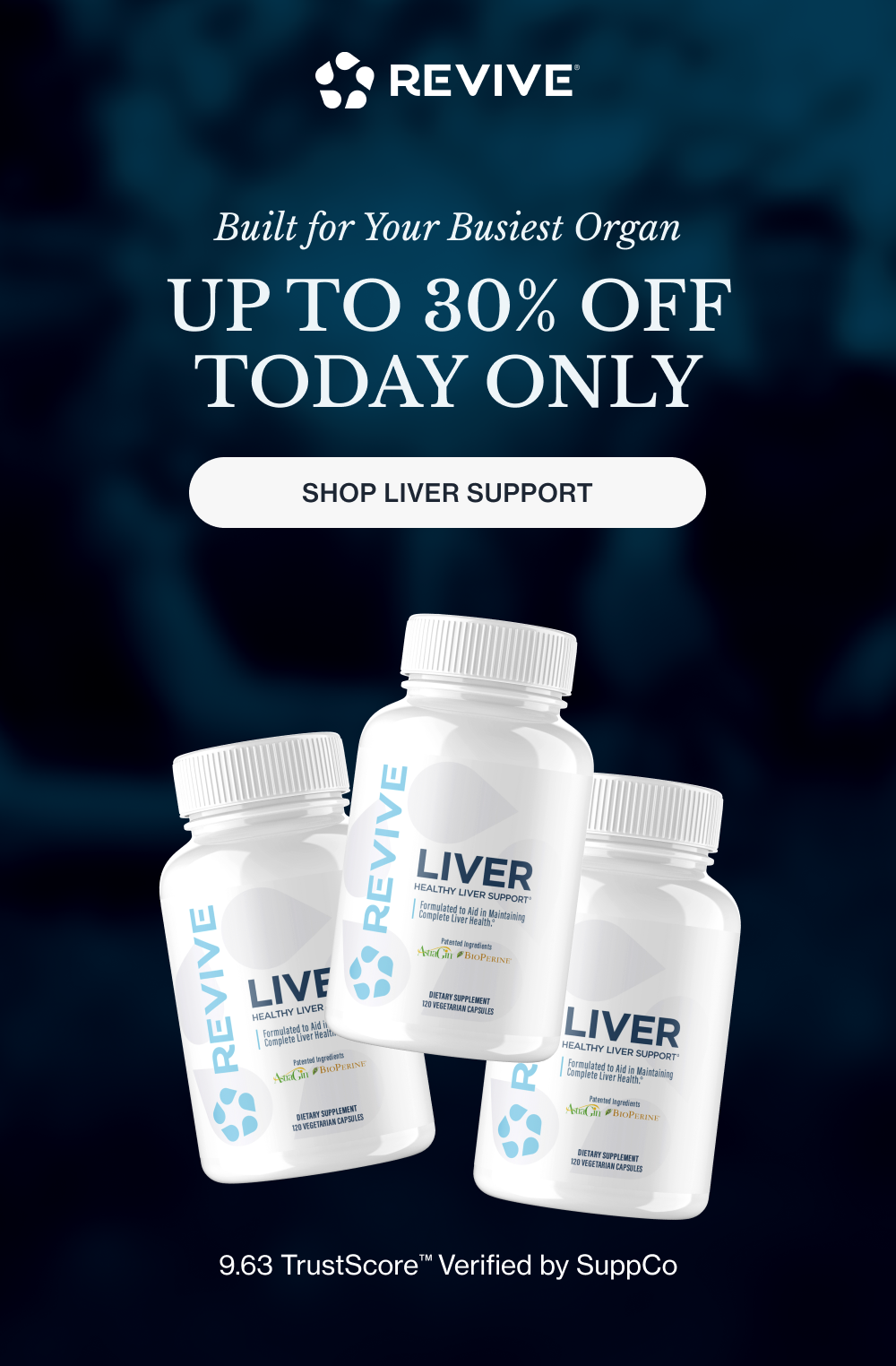 Built for Your Busiest Organ Up to 30% Off Today Only 