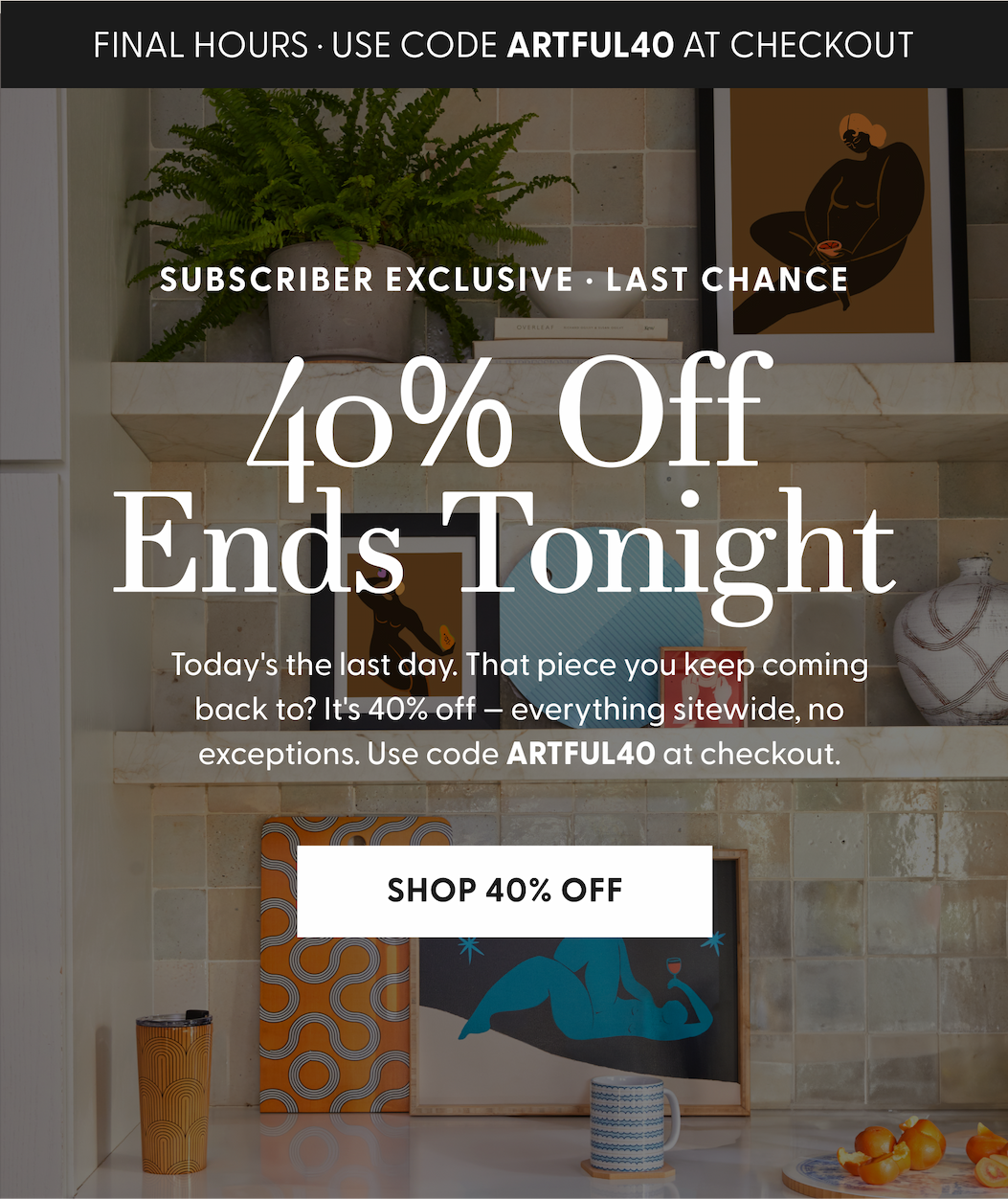 40% Off Ends Tonight | Shop Now