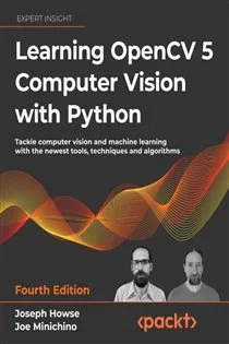 Learning OpenCV 5 Computer Vision with Python, by Joseph Howse