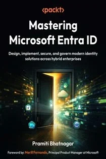 Mastering Microsoft Entra ID, by Pramiti Bhatnagar
