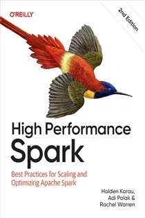 High Performance Spark, by Holden Karau