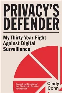 Privacy's Defender, by Cindy Cohn