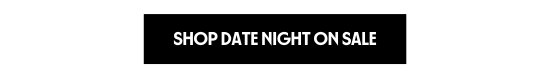 Shop Date Night on Sale